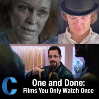 288. One and Done: Films You Only Watch Once