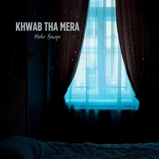 Khwab tha mera lyrics | Boomplay Music