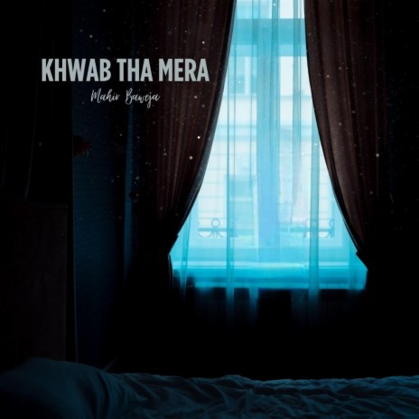 Khwab tha mera | Boomplay Music