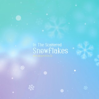 In the Scattered Snowflakes