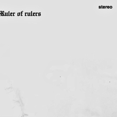 RULER OF RULERS | Boomplay Music