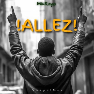 !Allez! ft. MikRayo lyrics | Boomplay Music