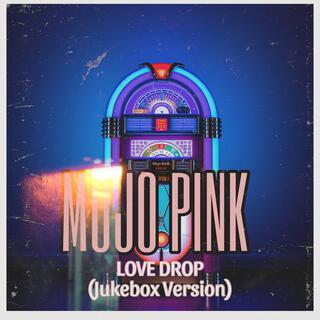 Love Drop (Jukebox Version)