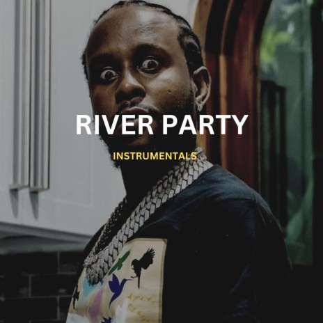 RIVER PARTY | Boomplay Music