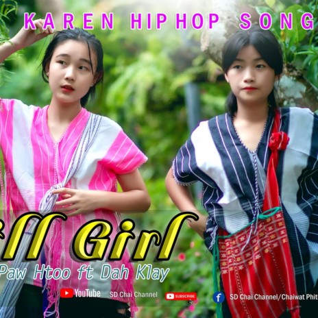 Drill Girl (feat.Paw Htoo x Dah Klay) SD Chai Family