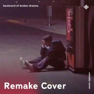 Boulevard of Broken Dreams - Remake Cover