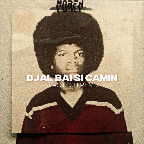 Djal Bai Si Camin (Afrotech Remix) | Boomplay Music