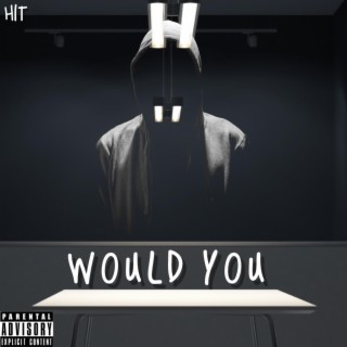 Would you