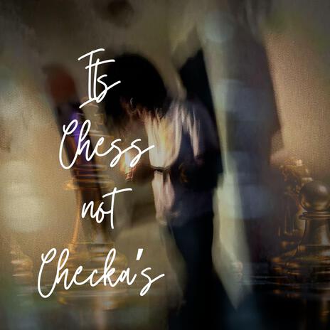 Its Chess not Checka's | Boomplay Music