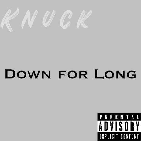 Down for Long | Boomplay Music