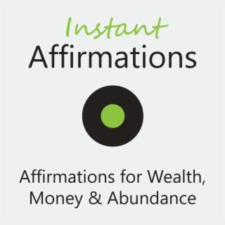 Affirmations for Wealth, Money and Abundance