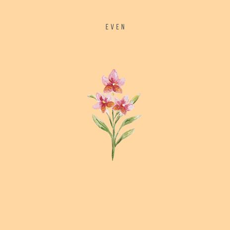 Even | Boomplay Music