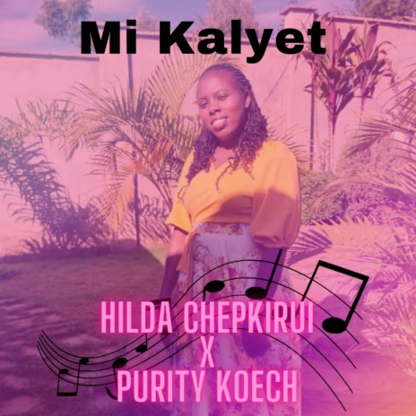 Mi Kalyet ft. Purity Koech | Boomplay Music
