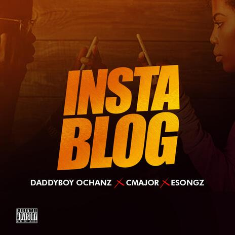 INSTABLOG ft. Cmajor & Esongz | Boomplay Music