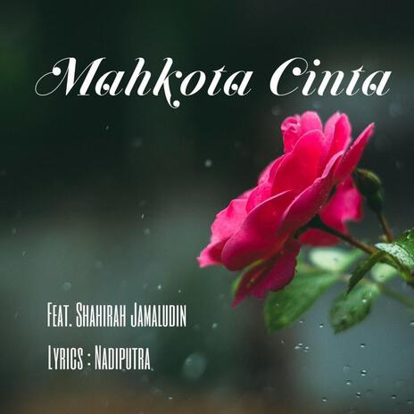 Mahkota Cinta ft. Shahirah Jamaludin & Nadiputra | Boomplay Music