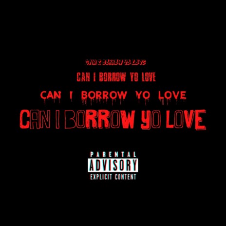 Can I Borrow Yo Love ft. Velosity