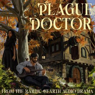 Plague Doctor (From The Bardic Hearth Audio Drama)