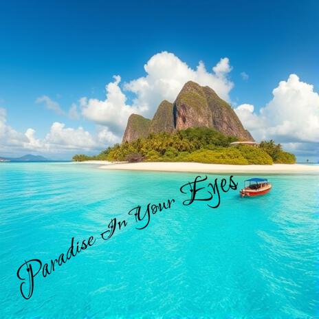 Paradise In Your Eyes | Boomplay Music