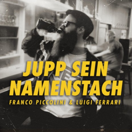 Jupp sein Namenstach ft. Luigi Ferrari | Boomplay Music