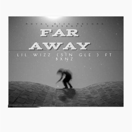 FAR AWAY ft. Bxnz | Boomplay Music