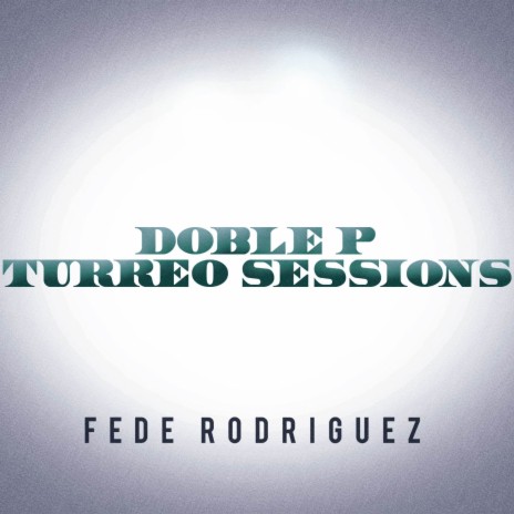 Doble P Turreo Sessions | Boomplay Music