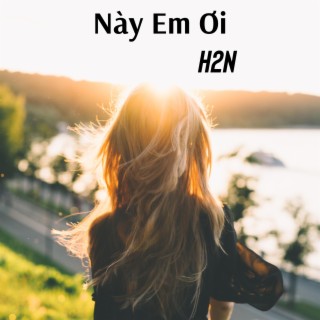 Này Em Ơi lyrics | Boomplay Music