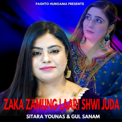 Zaka Zamung Laari Shwi Juda (New) ft. Gul Sanam | Boomplay Music