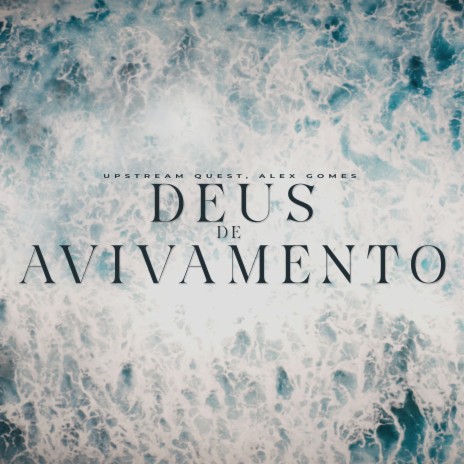 Deus de Avivamento ft. Alex Gomes | Boomplay Music