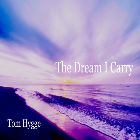 The Dream I Carry | Boomplay Music