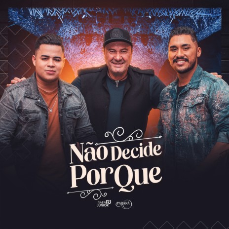 Não Decide Porque ft. Paraná | Boomplay Music