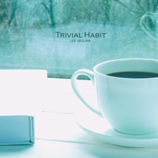 Trivial Habit