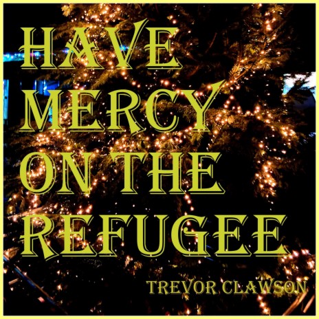 Have Mercy on the Refugee (remix) | Boomplay Music