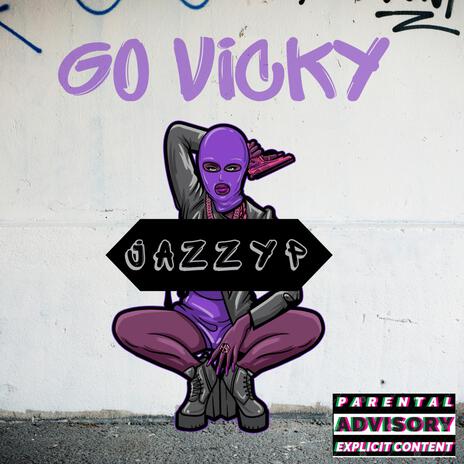 Go Vicky | Boomplay Music