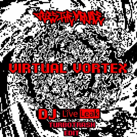 Virtual Vortex (Turbotrash Edit) ft. DJ LIVELEAK | Boomplay Music