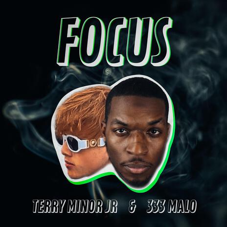 Focus ft. 333 Malo | Boomplay Music