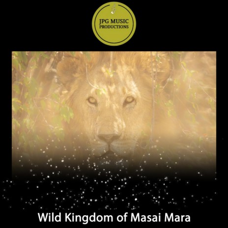 Wild Kingdom of Masai Mara | Boomplay Music