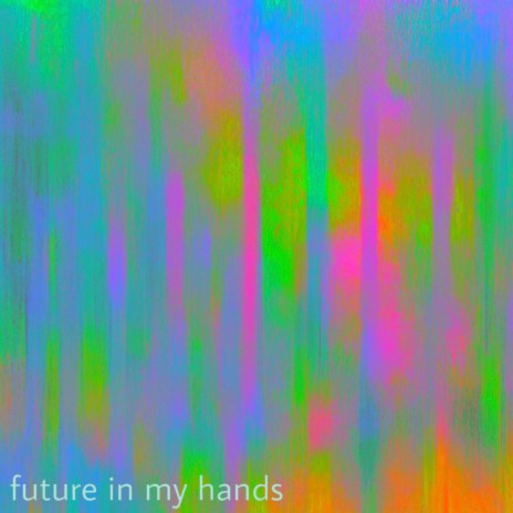 future in my hands | Boomplay Music