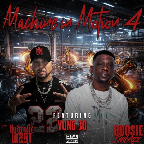 Machine In Motion 4 (Radio Edit) ft. Boosie Badazz & Yung 30