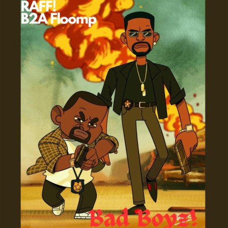 Bad Boyz! ft. B2A Floomp