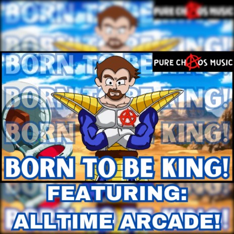 BORN TO BE KING VEGETA RAP ft. Alltime Arcade | Boomplay Music