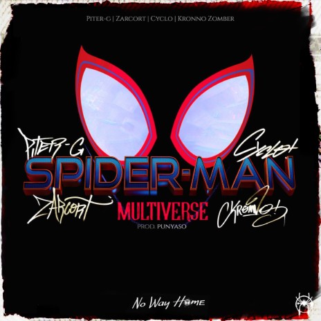 Spider-Man Multiverse (No Way Home) ft. Zarcort, Kronno Zomber, Cyclo & Punyaso | Boomplay Music