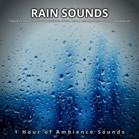 1 Hour of Rain Sounds for Sleeping, Study, Relax, Reduce Stress and Insomnia relief