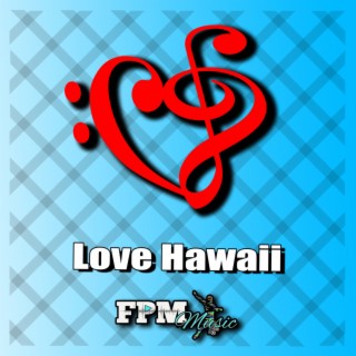 Love Hawaii