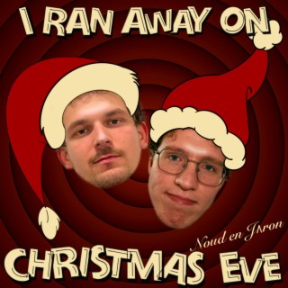 I Ran Away On Christmas Eve ft. J/\ron lyrics | Boomplay Music