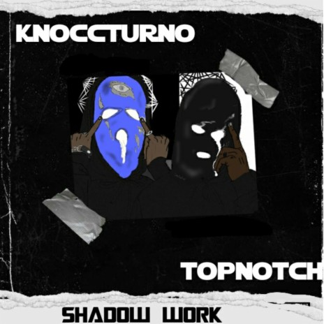 Shadow work ft. Topnotch | Boomplay Music