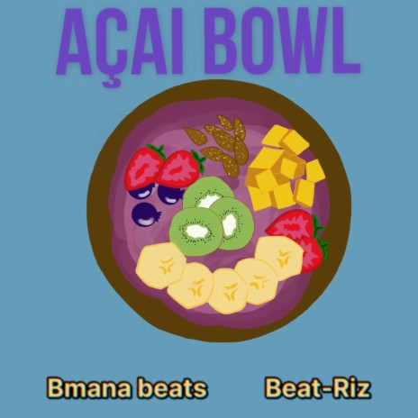 Açai Bowl ft. Bmana Beats | Boomplay Music