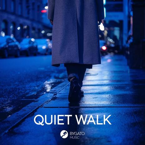 Quiet Walk | Boomplay Music