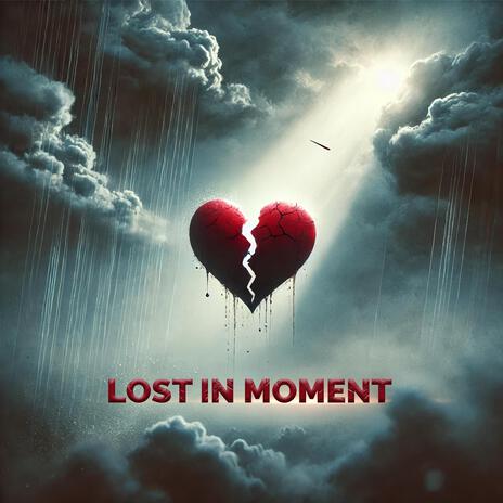 Lost In Moment | Boomplay Music