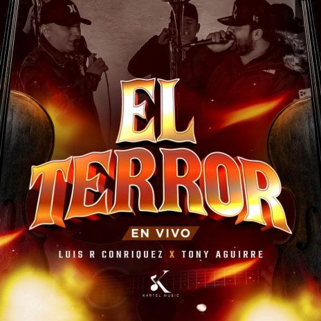 El Terror (En Vivo) ft. Tony Aguirre | Boomplay Music