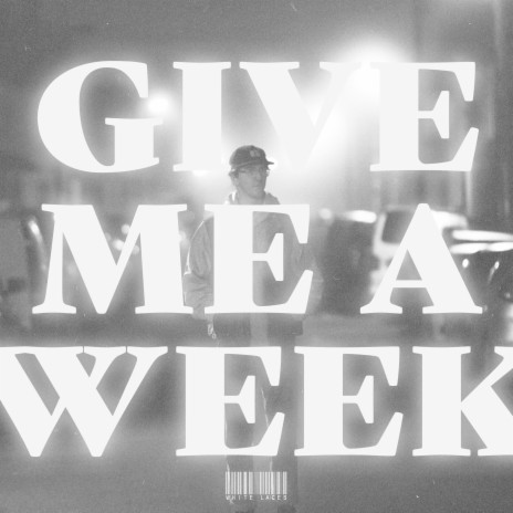 Give Me a Week | Boomplay Music